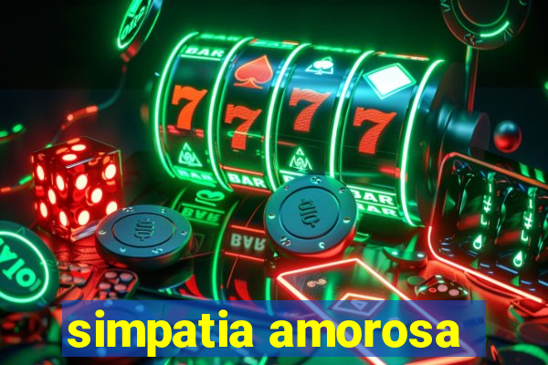 simpatia amorosa